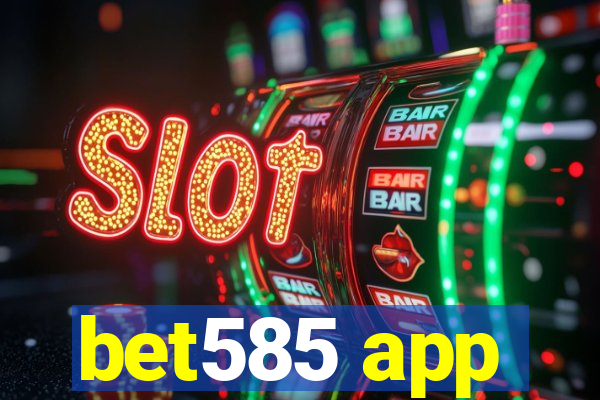 bet585 app